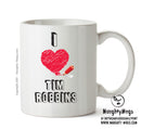 I Love Tim Robbins Celebrity Mug Office Mug