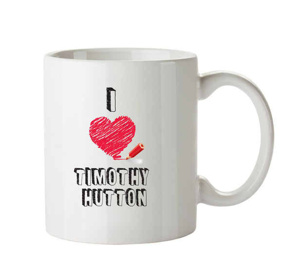 I Love Timothy Hutton Celebrity Mug Office Mug – printed mug product image 1