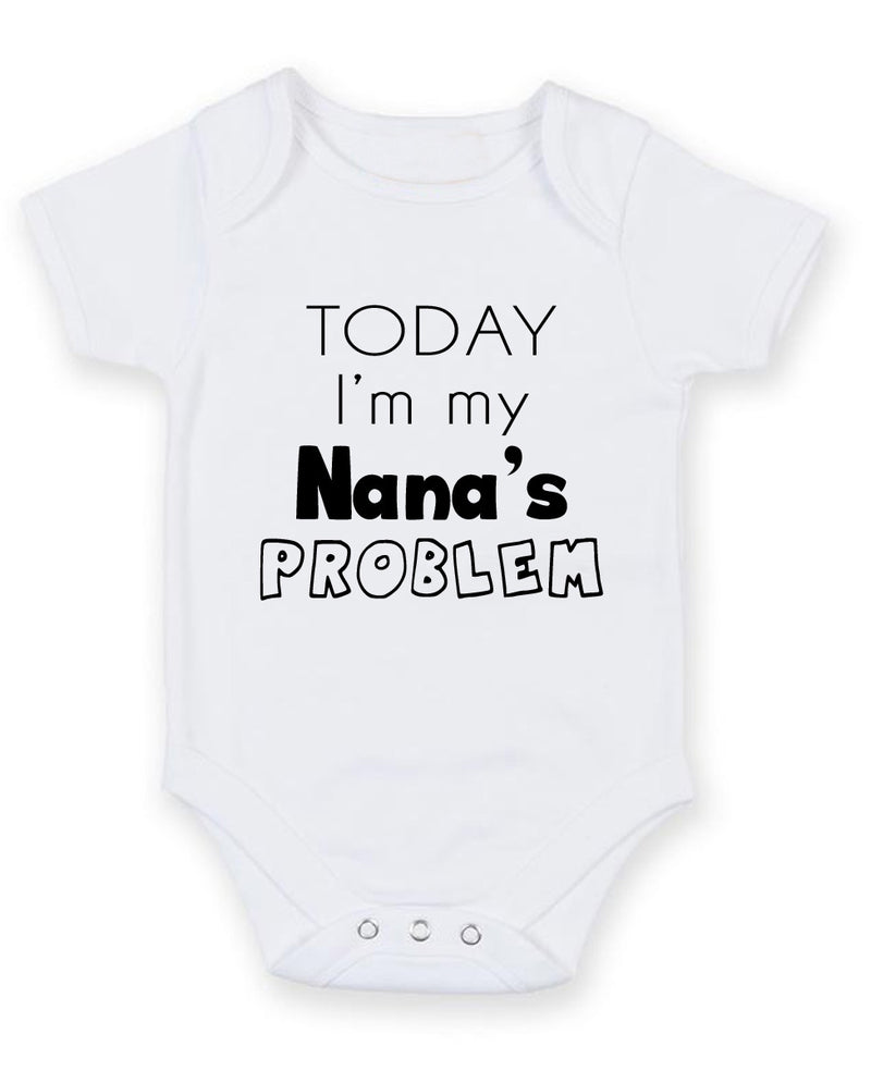 Today I Am Nana's Problem Personalised Baby Boy Girl Unisex Short Sleeve Bodysuit