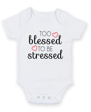 Too Blessed To Be Stressed Personalised Baby Boy Girl Unisex Short Sleeve Bodysuit