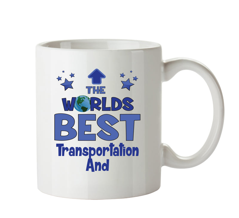 Worlds Best Transportation And Material Moving Mug - Novelty Funny Mug