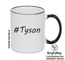 Personalised Your CUSTOM Name Tyson Printed Mug