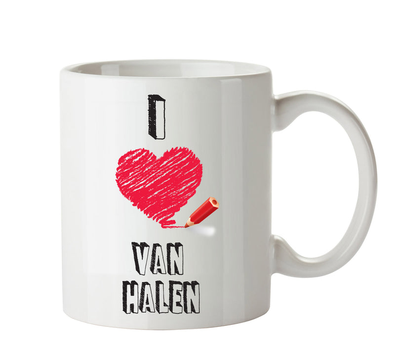 I Love VAN HALEN Celebrity Mug