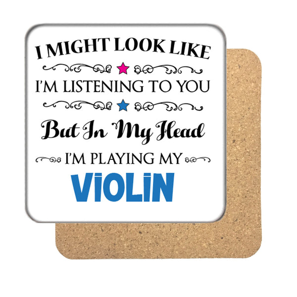 I may look like I'm listening to you but... Violin Drinks Coaster