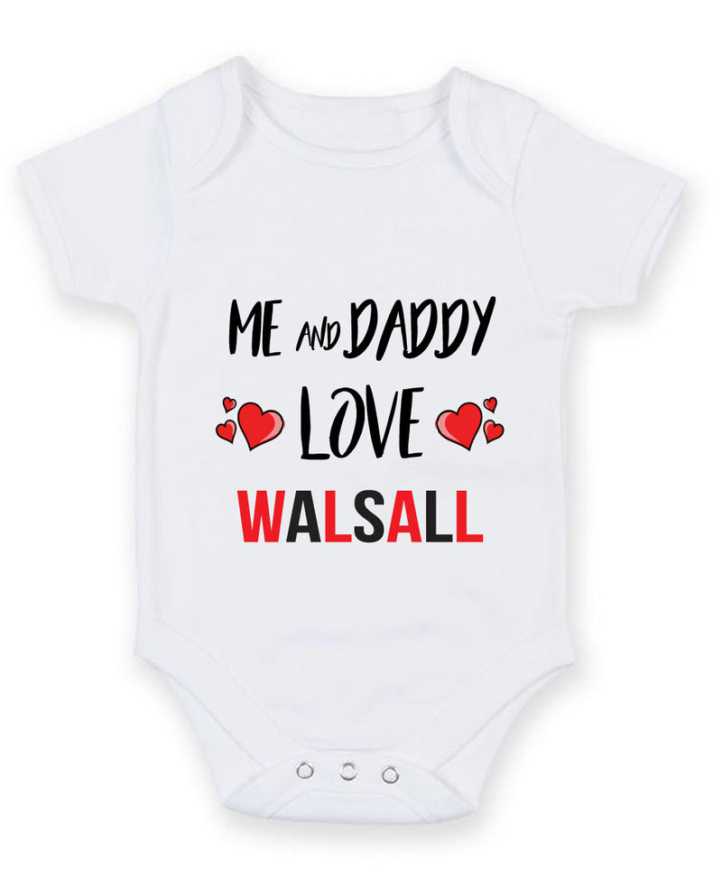 Me and Daddy Love WALSALL Personalised FOOTBALL TEAM Baby Grow