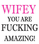 WIFEY YOU ARE FUCKING AMAZING! RUDE NAUGHTY INSPIRED Adult Personalised Birthday Card