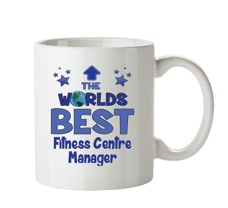 Worlds Best Fitness Centre Manager Mug - Novelty Funny Mug