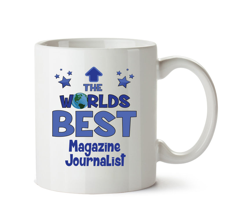 Worlds Best Magazine Journalist Mug - Novelty Funny Mug