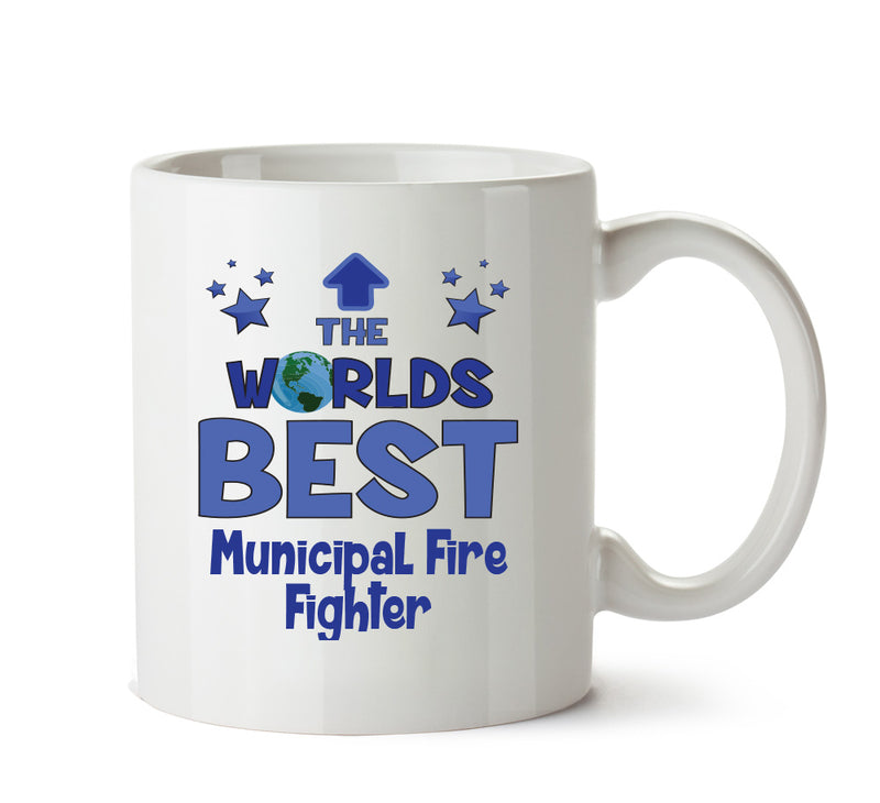 Worlds Best Municipal Fire Fighter Mug - Novelty Funny Mug