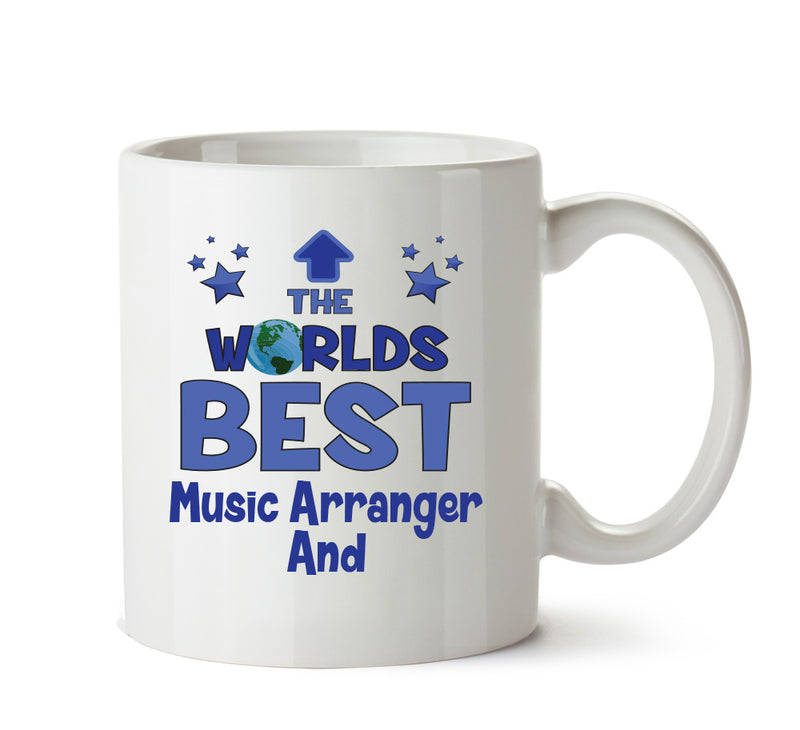 Worlds Best Music Arranger And Orchestrator Mug - Novelty Funny Mug