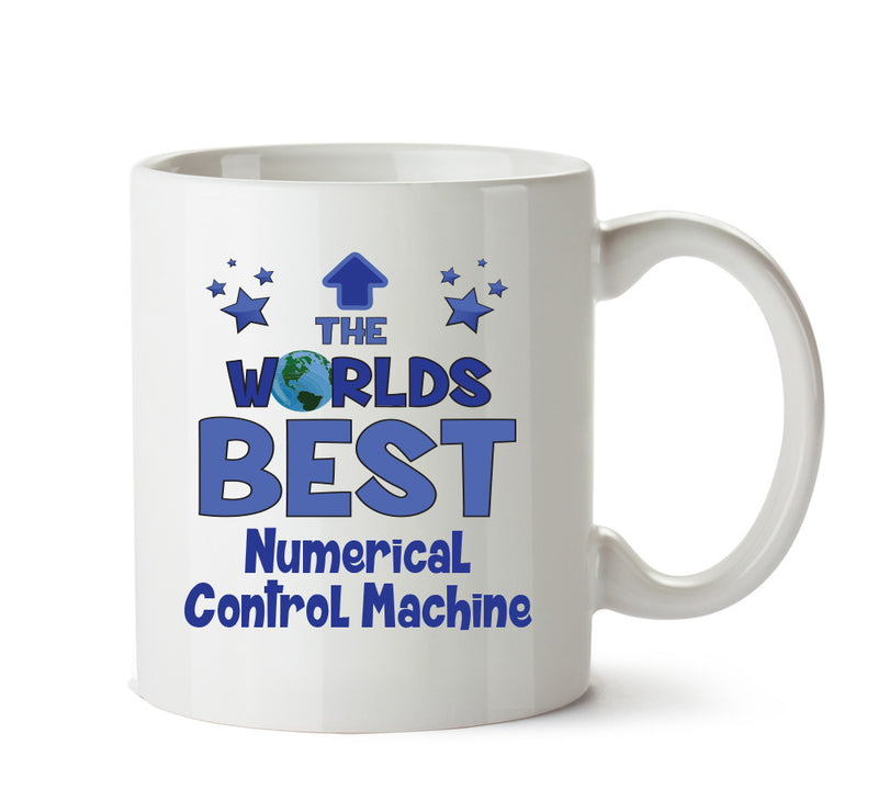 Worlds Best Numerical Control Machine Tool Operator Mug - Novelty Funny Mug