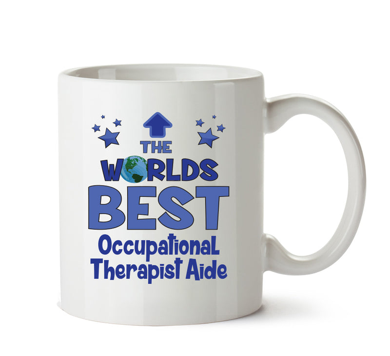 Worlds Best Occupational Therapist Aide Mug - Novelty Funny Mug