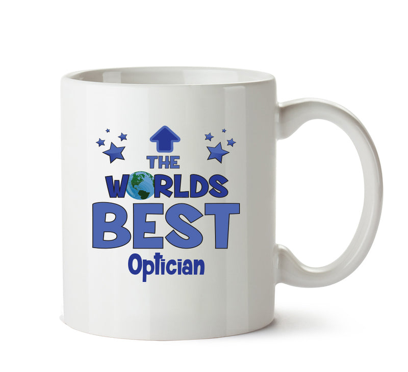 Worlds Best Optician Mug - Novelty Funny Mug