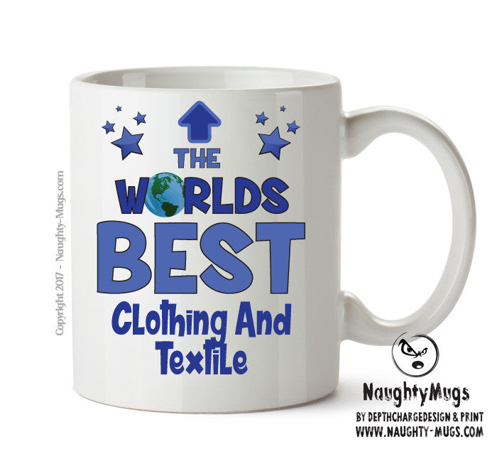 Worlds Best Clothing And Textile Technologist Mug - Novelty Funny Mug