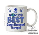 Worlds Best Dance Movement Therapist Mug - Novelty Funny Mug