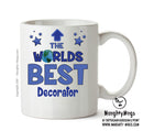 Worlds Best Decorator Mug - Novelty Funny Mug