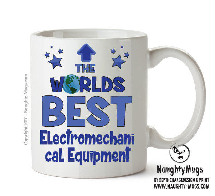 Worlds Best Electromechanical Equipment Assembler Mug - Novelty Funny Mug