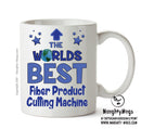 Worlds Best Fiber Product Cutting Machine Operator Mug - Novelty Funny Mug