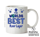 Worlds Best Floor Layer Mug - Novelty Funny Mug