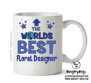 Worlds Best Floral Designer Mug - Novelty Funny Mug