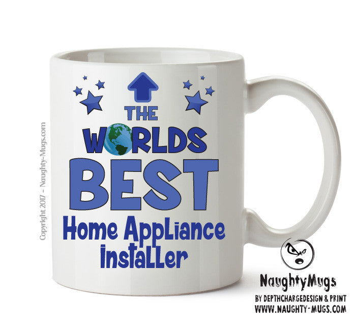 Worlds Best Home Appliance Installer Mug - Novelty Funny Mug