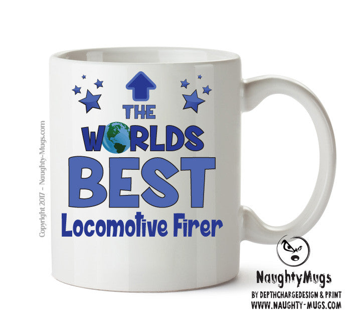 Worlds Best Locomotive Firer Mug - Novelty Funny Mug