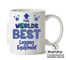Worlds Best Logging Equipment Operator Mug - Novelty Funny Mug