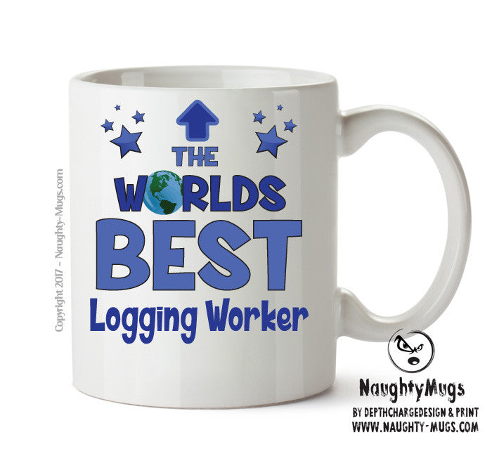 Worlds Best Logging Worker Mug - Novelty Funny Mug