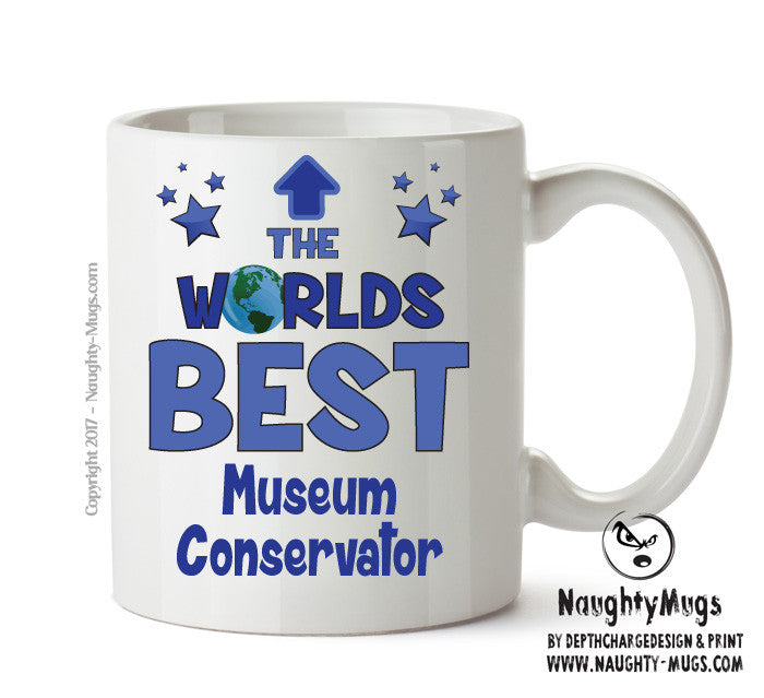 Worlds Best Museum Conservator Mug - Novelty Funny Mug