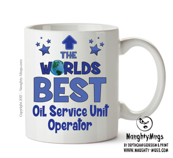 Worlds Best Oil Service Unit Operator Mug - Novelty Funny Mug