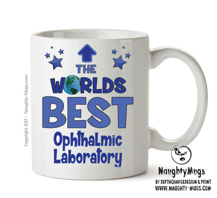 Worlds Best Ophthalmic Laboratory Technician Mug - Novelty Funny Mug