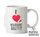 I Love Warren Beatty Celebrity Mug Office Mug