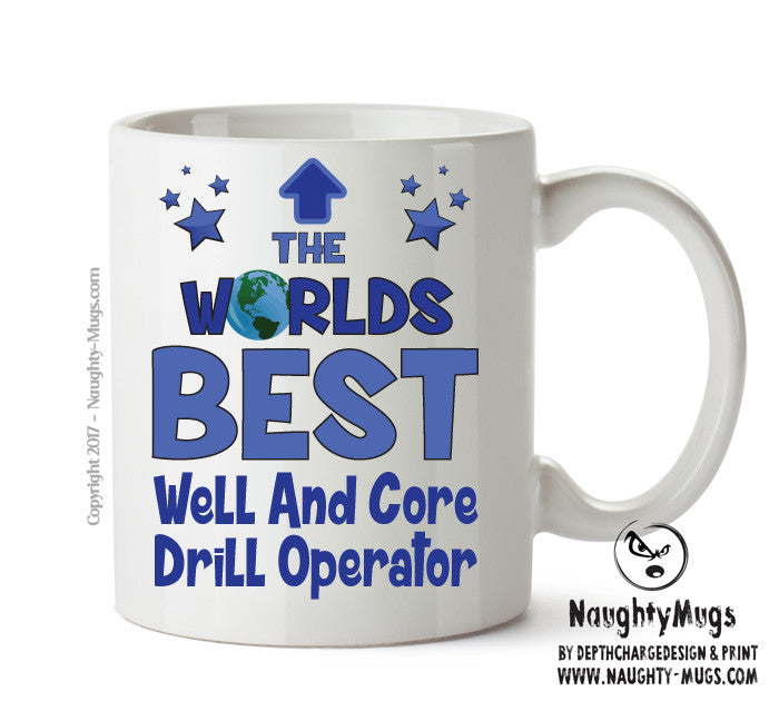 Worlds Best Well And Core Drill Operator Mug - Novelty Funny Mug