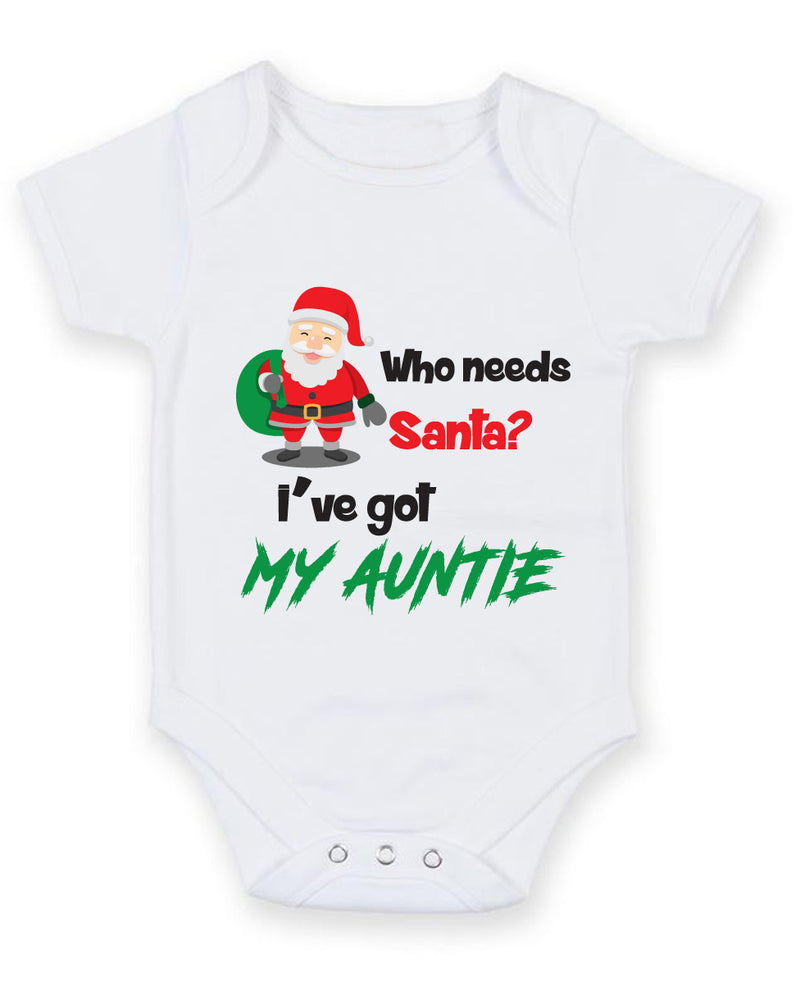 Who Needs Santa I've Got My Auntie Baby Grow Bodysuit