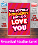 Yes Your A NOB JOCKEY But I Love You Valentines Day Card