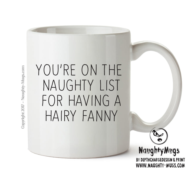 Your On The Naughty List For Having A Hairy Fanny KE - Adult Mug
