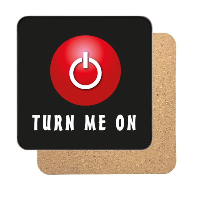 Turn me on Drinks Coaster