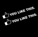 You Like This Novelty Vinyl Car Sticker