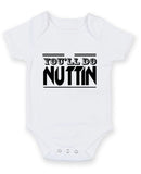You'll Do Nuttin Personalised Baby Boy Girl Unisex Short Sleeve Bodysuit