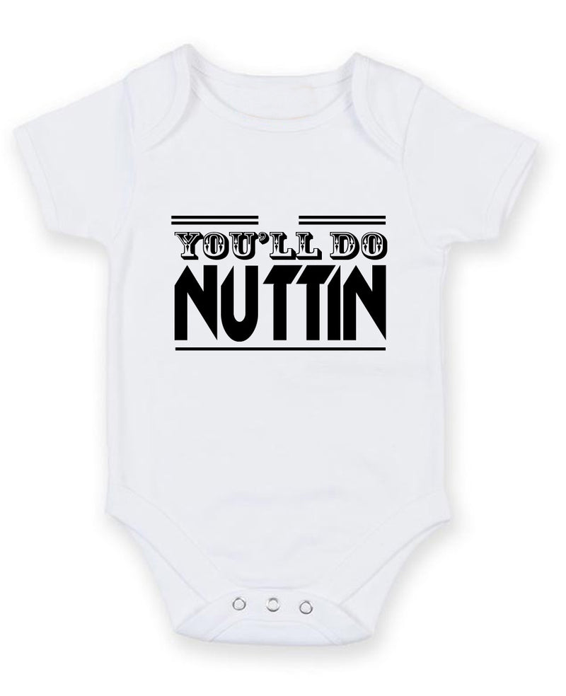 You'll Do Nuttin Personalised Baby Boy Girl Unisex Short Sleeve Bodysuit