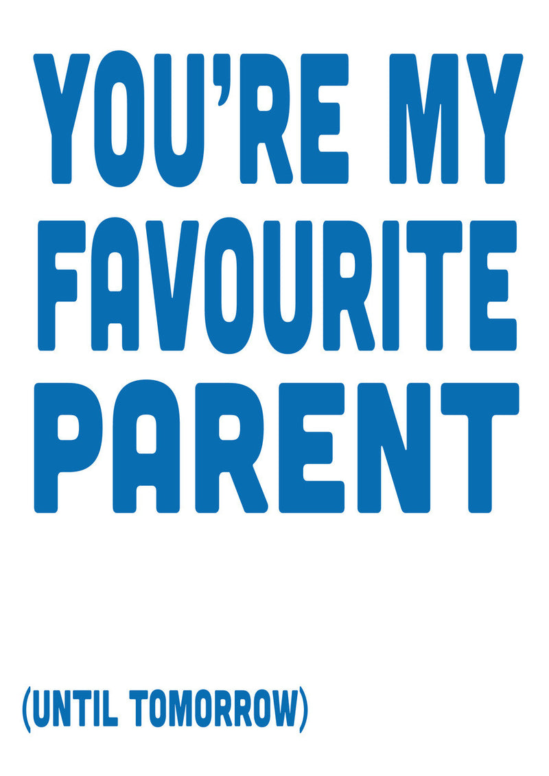 You're My Favourite Parent Until Tomorrow INSPIRED Adult Personalised Birthday Card Birthday Card