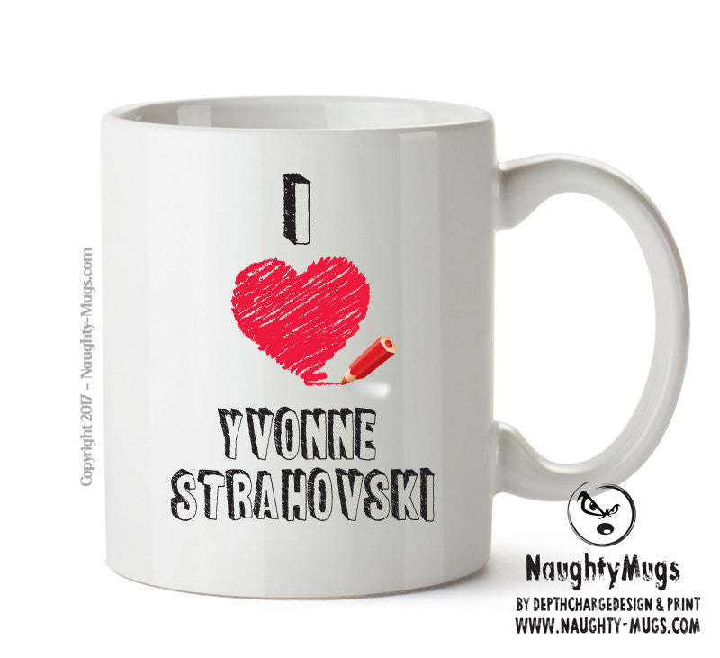 I Love Yvonne Strahovski - I Love Celebrity Mug - Novelty Gift Printed Tea Coffee Ceramic Mug