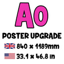 Your Poster is UPGRADED to A0 - Total Calculated at Checkout
