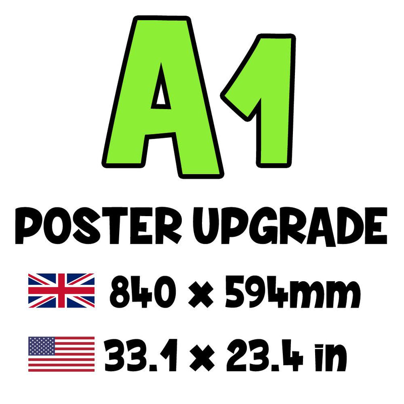 Poster is UPGRADED to A1 - Total Calculated at Checkout
