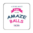 You're Amazeballs Drinks Coaster