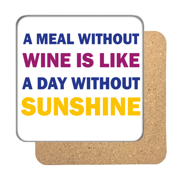 A Meal Without Wine Drinks Coaster