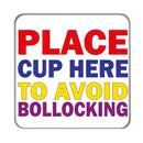 Place Cup Here Drinks Coaster