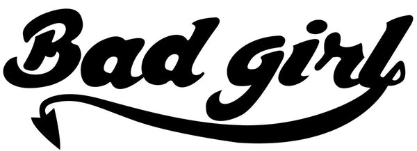 Bad Girl Bumper Sticker Novelty Vinyl Car Sticker
