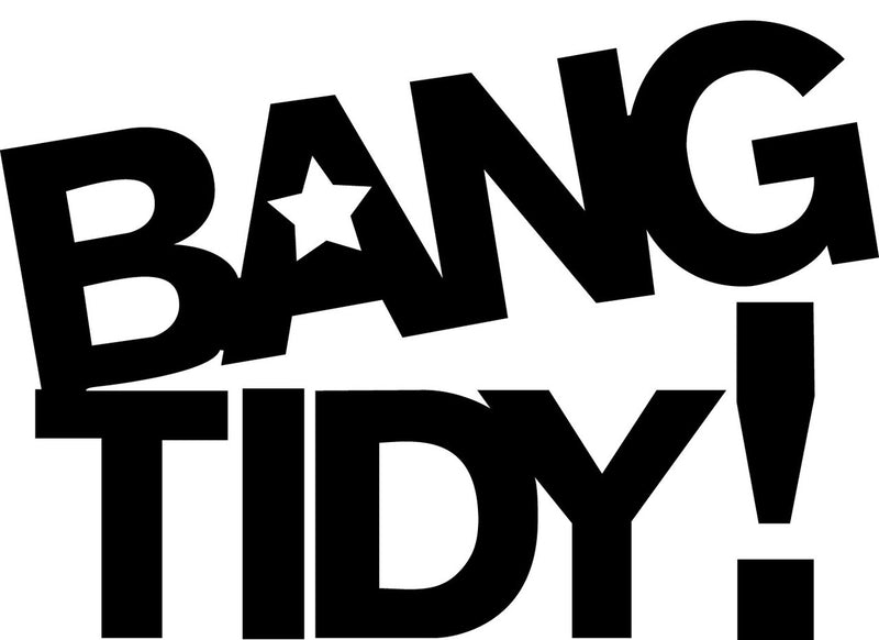Bang Tidy Bumper Sticker Novelty Vinyl Car Sticker