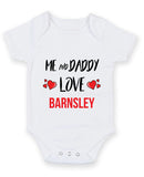 Me and Daddy Love barnsley Personalised FOOTBALL TEAM Baby Grow
